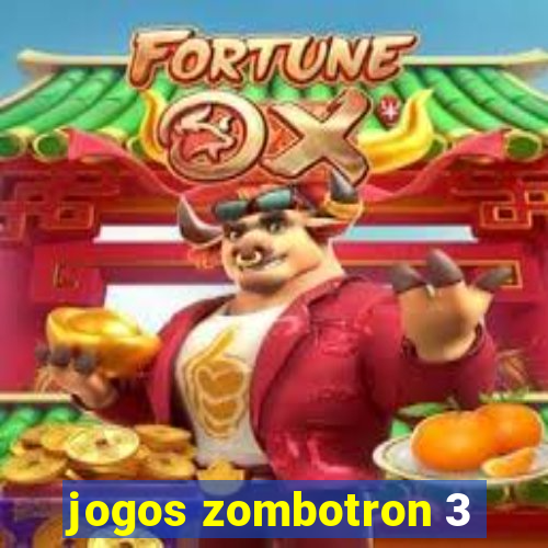 jogos zombotron 3